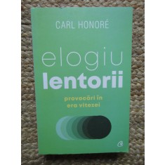 Elogiu Lentorii (provocari in era vitezei) - Carl Honore