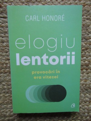Elogiu Lentorii (provocari in era vitezei) - Carl Honore foto