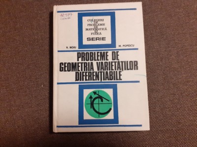 V. Boju, M. Popescu - Probleme de geometria varietatilor diferentiabile foto