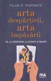 Cumpara ieftin Vlad T. Popescu - Arta despartirii, arta impacarii. De la casatorie la divort