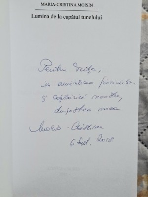 Lumina de la capatul tunelului - Maria - Cristina Moisin Contine dedicatie, data si semnatura autoarei foto