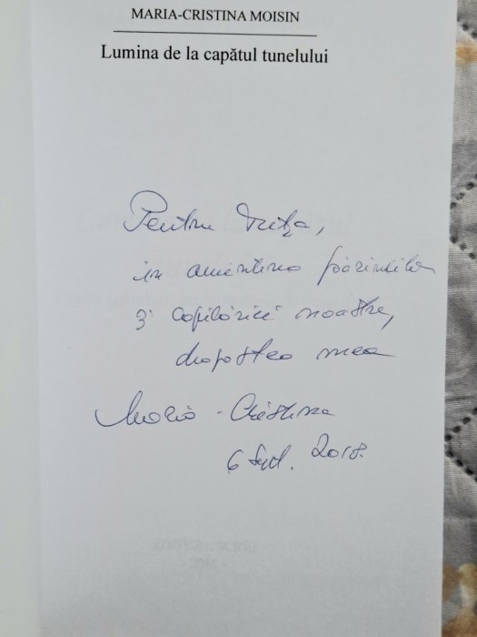 Lumina de la capatul tunelului - Maria - Cristina Moisin Contine dedicatie, data si semnatura autoarei