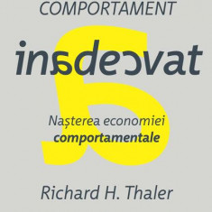 Comportament inadecvat. Naşterea economiei comportamentale - Paperback brosat - Richard H. Thaler - Publica