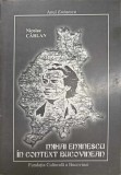 Mihai Eminescu in Context Bucovinean - Nicolae Carlan, Fundatia Culturala Bucovinei, 1999, Biografie, Carte in Romana
