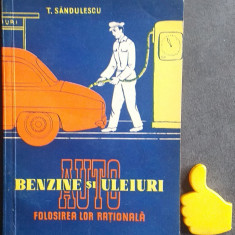 Benzine si uleiuri auto Folosirea lor rationala T. Sandulescu