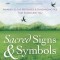 Sacred Signs &amp; Symbols: Awaken to the Messages &amp; Synchronicities That Surround You