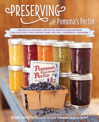 Preserving with Pomona&amp;#039;s Pectin: The Revolutionary Low-Sugar, High-Flavor Method for Crafting and Canning Jams, Jellies, Conserves, and More foto