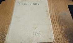 DRUMUL NOU Anul V 1935 - Revista pentru Indrumarea Agricultorilor - Tiparita de Camerele de Agricultura, 1935, 312 p.