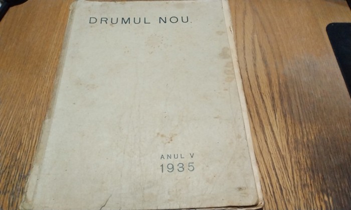 DRUMUL NOU Anul V 1935 - Revista pentru Indrumarea Agricultorilor - Tiparita de Camerele de Agricultura, 1935, 312 p.