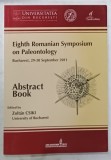EIGHT ROMANIAN SYMPOSIUM ON PALAEONTOLOGY , ABSTRACT BOOK , 2011