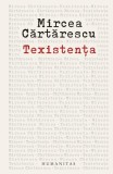 Texistența - Carte paperback brosat de la Humanitas, despre viata si scris