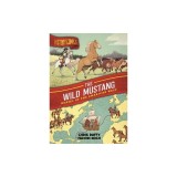 History Comics: Wild Mustangs: Horses of the American West