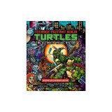 Teenage Mutant Ninja Turtles: The Ultimate Visual History: Revised and Expanded Edition