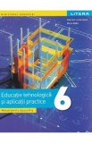 Educatie tehnologica si aplicatii practice - Clasa 6 - Manual - Gabriela Lichiardopol, Maria Radoi