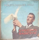 Vinil Gvozden Radicevic - Poleti, Golube Moj (Electrecord, 1965) LP 18cm, 45 RPM, Muzica Folk/Pop/Rock