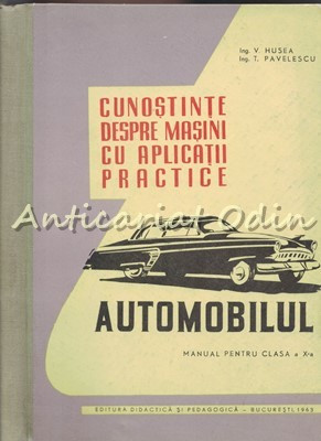 Automobilul. Manual Pentru Clasa A X-a - V. Husea, T. Pavelescu foto