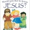 Would You Like to Know Jesus?