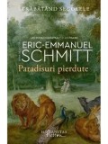Cumpara ieftin Paradisuri pierdute. Strabatand secolele. Volumul I/Eric-Emmanuel Schmitt