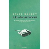 A kis dunai h&aacute;bor&uacute; - Pavol Rankov