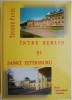 Intre Berlin si Sankt Petersburg - Teodor Pavel, Roman