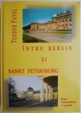 Intre Berlin si Sankt Petersburg - Teodor Pavel, Roman