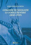 Companii de navigatie la gurile Dunarii (1830&ndash;1939) - Editura Cetatea de Scaun