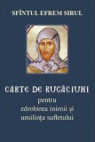 Carte de rugaciuni pentru zdrobirea inimii si umilinta sufletului - Editura Supergraph