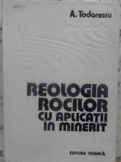 REOLOGIA ROCILOR CU APLICATII IN MINERIT-A. TODORESCU foto