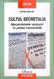 CULTUL SECRETULUI. MECANISMELE CENZURII IN PRESA COMUNISTA-EMILIA SERCAN-273443