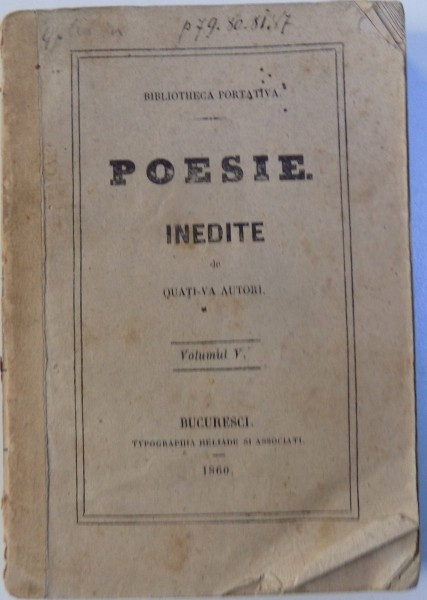 POESIE INEDITE DE QUATI - VA AUTORI , VOLUMUL V , BIBLIOTHECA PORTATIVA , 1860