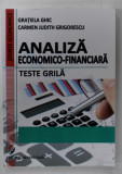 ANALIZA ECONOMICO - FINACIARA , TESTE GRILA de GRATIELA CHIC si CARMEN JUDITH GRIGORESCU , 2013