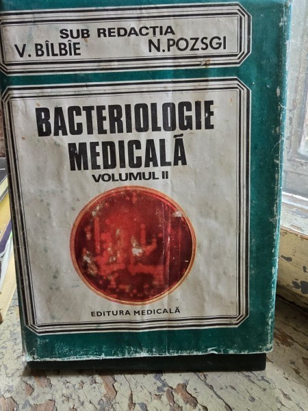BACTERIOLOGIE MEDICALA VOLUMUL II , V. BILBIE , N. POZSGI