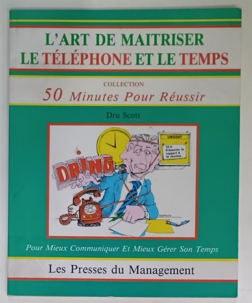 L &#039;ART DE MAITRISER LE TELEPHONE ET LE TEMPS , COLLECTION &#039; 50 MINUTES POUR REUSSIR &#039; par DRU SCOTT , 1991