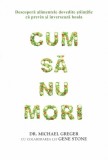 Cum sa nu mori | Michael Greger