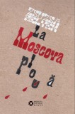 La Moscova ploua | Zsuzsa Selyem, Institutul Cultural Roman