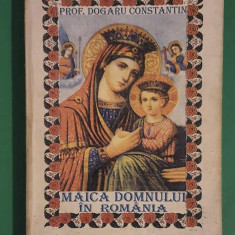 Maica Domnului în România - CONSTANTIN Dogaru