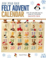 Sew Your Own Felt Advent Calendar: With 24 Mini Felt Toys to Make for Christmas foto