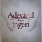 ADEVARUL DESPRE INGERI de ELLEN G. WHITE , 2014