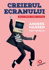 Creierul ecranului. Editia pentru tinerii cititori/Anders Hansen, Mats Wanblad