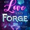 Of Love and Forge