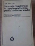 FORME ALE CLASICISMULUI IN POEZIA ROMANEASCA PANA LA VASILE ALECSANDRI-ION ROTARU