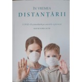 IN VREMEA DISTANTARII. COVID-19 SI INTREBARILE PE CARE NI LE-A PROVOCAT-NOREL IACOB-250298