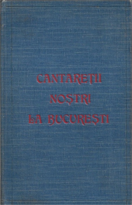 1444SPN C&acirc;ntăreții noștri la București, impresii și amintiri de Ioța lu Toboc, 1907 Lugoj, dedicația olografă Valeriu Braniște, ștampilă George Dobrin