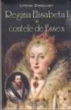 AS - LUTTON STRACHEY - REGINA ELISABETA 1 SI CONTELE DE ESSEX