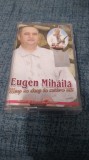 CASETA AUDIO EUGEN MIHAILA--MERG CU DRAG LA MINE-N SAT ORIGINALA