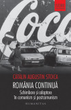 Rom&acirc;nia continuă - Paperback brosat - Cătălin Stoica - Humanitas