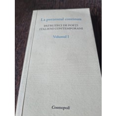 Alexandru Macadan La prezentul continuu Patruzeci de poeti italieni contemporani Vol I