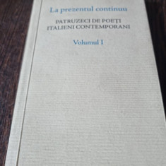 Alexandru Macadan La prezentul continuu Patruzeci de poeti italieni contemporani Vol I