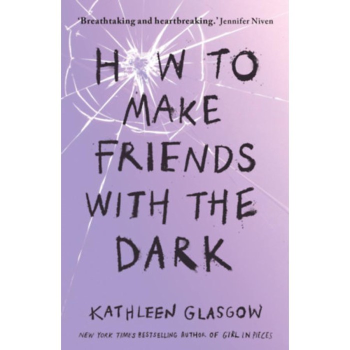 How to Make Friends With The Dark - Kathleen Glasgow