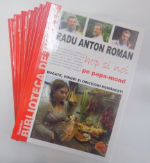 BUCATE , VINURI SI OBICEIURI ROMANESTI , VOL I- VII , de RADU ANTON ROMAN , 2008 foto